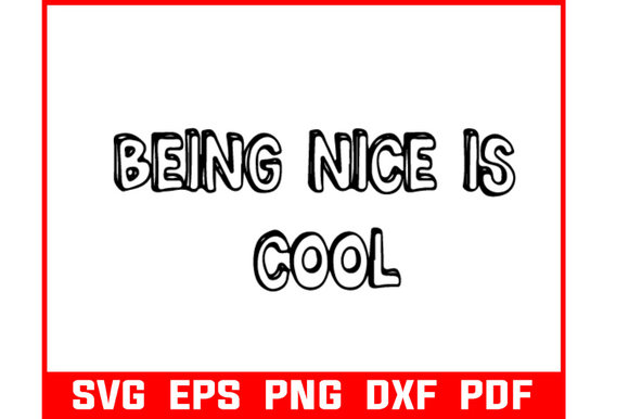 Being Nice is Cool Quote Svg Bundle Review