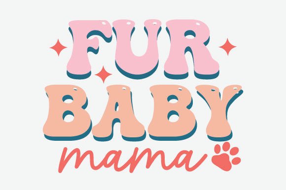 Fur Baby Mama Dog Quote SVG for Real-World Embroidery Projects