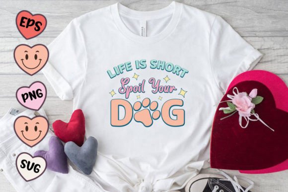 Life is Short Spoil Dog Quote SVG PNG Review: A Design for Sentimental Stitching