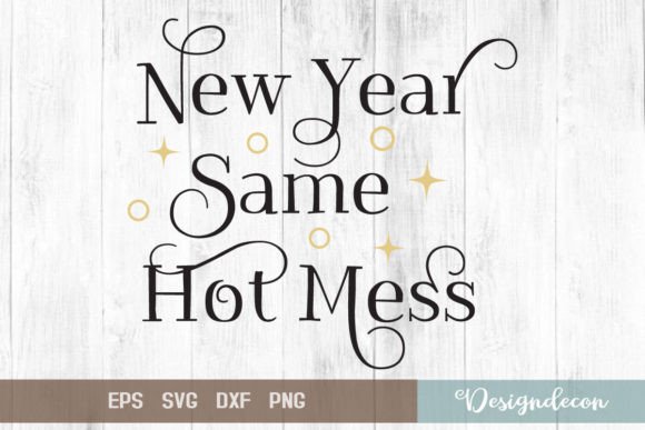 New Year Same Hot Mess Quote SVG Review