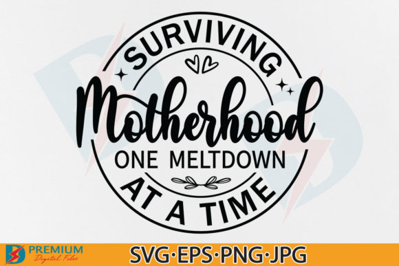 Surviving Motherhood Funny Mom Quote SVG