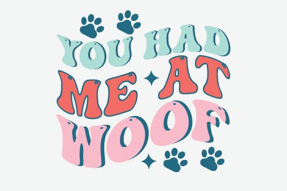 You Had Me at Woof Dog Quote SVG PNG Review
